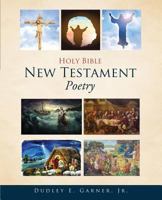 Holy Bible New Testament Poetry 1545656096 Book Cover