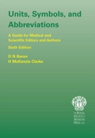 Units, Symbols and Abbreviations: A Guide for Medical and Scientific Authors and Editors 1853156248 Book Cover