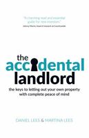 The Accidental Landlord: The Keys to Letting Out Your Own Property with Complete Peace of Mind 178133210X Book Cover