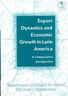 Export Dynamics and Economic Growth in Latin America: A Comparative Perspective 0754612236 Book Cover