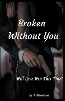 Broken Without You 9334013532 Book Cover