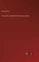 The Earth as Modified by Human Action 3368830279 Book Cover