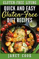 Quick and Easy Gluten-Free Diet Recipes 1544274319 Book Cover