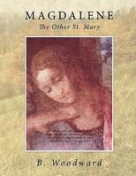 Magdalene: The Other St. Mary 1438943806 Book Cover