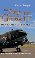 Im Sog der Gewalt - Der Kampf um Biafra: Auf Tatsachen beruhender Roman 3347267648 Book Cover