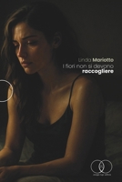I FIORI NON SI DEVONO RACCOGLIERE (Italian Edition) B0G49F32TH Book Cover