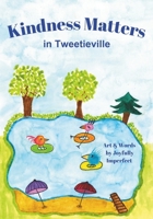 Kindness Matters: in Tweetieville B0CJL6LBDR Book Cover