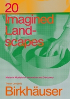 20 Imagined Landscapes: Material Models for Innovation and Discovery 3035630062 Book Cover