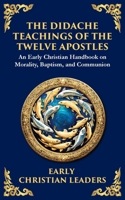 The Didache: The Timeless Teachings of Early Christian Wisdom and Faith (Library of Alexandria) 1804215740 Book Cover