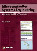 Microcontroller Systems Engineering: 45 Projects For Pic, Avr And Arm 0905705750 Book Cover