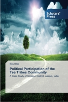 Political Participation of the Tea Tribes Community 3639716159 Book Cover