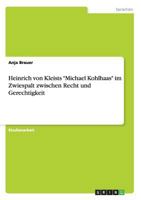 Heinrich Von Kleists "Michael Kohlhaas" Im Zwiespalt Zwischen Recht Und Gerechtigkeit 3656688117 Book Cover