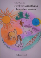 Henkisell? matkalla hevosten kanssa: Sielunhevoset 9528045022 Book Cover