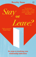 Stay or Leave: Six Steps to Resolving Your Relationship Indecision 1780280254 Book Cover