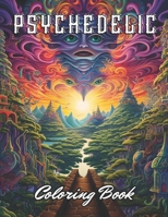 Psychedelic Coloring Book: 100+ Unique and Beautiful Designs B0CNZ7LGLT Book Cover