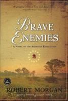 Brave Enemies: A Novel of the American Revolution (Shannon Ravenel Books) 1565123565 Book Cover