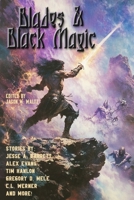 Blades and Black Magic (Raconteur Press Anthologies) B0FNCQR24C Book Cover