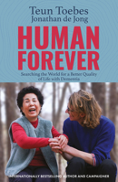 Human Forever: Searching the World for a Better Quality of Life with Dementia 0715656570 Book Cover