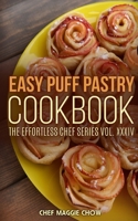 Easy Puff Pastry Cookbook (uff Pastry Cookbook, Puff Pastry Recipes, Puff Pastries, Puff Pastry Ideas, Easy Puff Pastry Cookbook 1) 1517232856 Book Cover