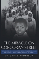 The Miracle on Corcoran Street: The Memoir of a Man Whose Life Was Guided by Nuns, Prostitutes, and Other Surrogate Mothers 1952315514 Book Cover
