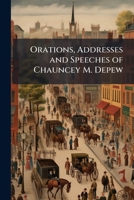Orations, addresses and speeches of Chauncey M. Depew Volume 5 1148839658 Book Cover