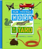 How Things Work: In The Yard 1609050096 Book Cover