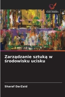 Zarządzanie sztuką w środowisku ucisku 3639880366 Book Cover