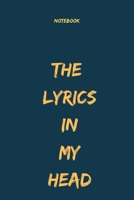 The Lyrics In My Head Notebook 1678733822 Book Cover