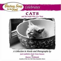 Chicken Soup for the Soul: Celebrates Cats and the people who love them (Canfield, Jack) 0757301487 Book Cover