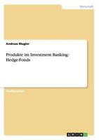 Produkte im Investment Banking: Hedge-Fonds 365637922X Book Cover