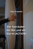 Der Seeräuber, der Bär und der Sturm (ACTION) B0CQR6M3TP Book Cover