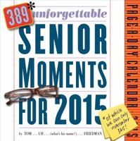 389* Unforgettable Senior Moments 2015 Page-A-Day Calendar 0761179895 Book Cover