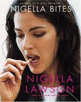 Nigella Bites: From Family Meals to Elegant Dinners -- Easy, Delectable Recipes for Any Occasion 0786868694 Book Cover