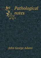 Pathological Notes 5518754892 Book Cover