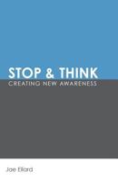 Stop & Think: Creating New Awareness 0982834462 Book Cover