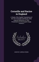 Corneille and Racine in England: A Study of the English Translations of the Two Corneilles and Racin 101501657X Book Cover