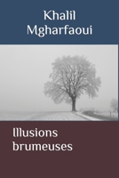 Illusions brumeuses B0B1M1K7BZ Book Cover