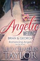 Angelic Wedding: Brian & Georgia 1512114154 Book Cover