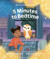 5 Minutes to Bedtime: An Ollie Adventure 1635701953 Book Cover