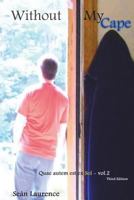 Without My Cape: A Poetry Novel 1499594763 Book Cover