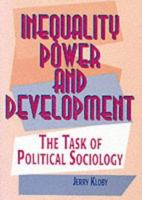 Inequality, Power, and Development: The Task of Political Sociology 1573923567 Book Cover