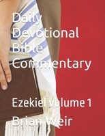Daily Devotional Bible Commentary: Ezekiel volume 1 B0DTTXTDGK Book Cover