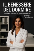 IL BENESSERE DEL DORMIRE: GUIDA AI SISTEMI DI RIPOSO AVANZATI (Italian Edition) B0FG16V8WK Book Cover