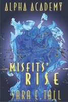 Misfit's Rise (Alpha Academy) B088N94C8C Book Cover