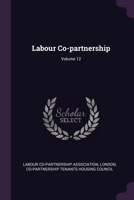 Labour Co-partnership; Volume 12 1379224179 Book Cover