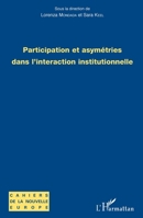 Participation et asymétries dans l'interaction institutionnelle (Cahiers de la Nouvelle Europe) (French Edition) 2343117497 Book Cover