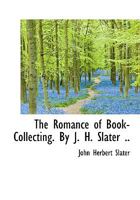 The Romance Of Book Collecting 3744771504 Book Cover