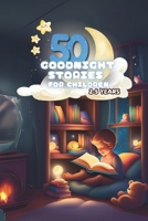 50 GOOD NIGHT TALES: Imagine, Smile, Dream... B0F1D7LXY1 Book Cover
