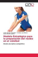 Modelo Estratégico para la preparación del recibo en el voleibol (Spanish Edition) 6138977351 Book Cover