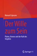 Der Wille zum Sein: Platon, Kronos und der Kult des Sisyphos (German Edition) 3032046815 Book Cover